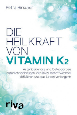 Die Heilkraft von Vitamin K2