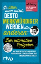 Je älter man wird, desto merkwürdiger werden die anderen