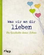 Was wir an dir lieben