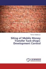 Siting of Mobile Money Transfer Tuck-shops: Development Control