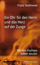 Ein Ohr für den Herrn und das Herz auf der Zunge