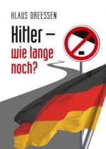 Hitler - wie lange noch?