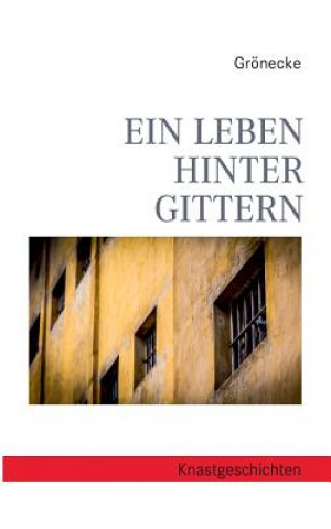 Leben hinter Gittern