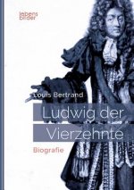 Ludwig XIV. / Louis XIV. / Ludwig der Vierzehnte - Der Sonnenkoenig