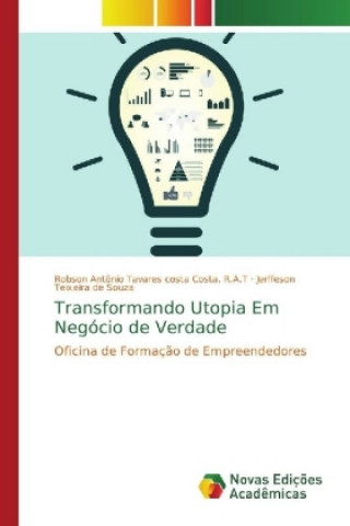 Transformando Utopia Em Negocio de Verdade