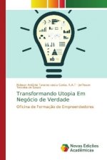 Transformando Utopia Em Negocio de Verdade