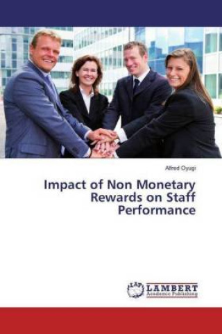 Impact of Non Monetary Rewards on Staff Performance