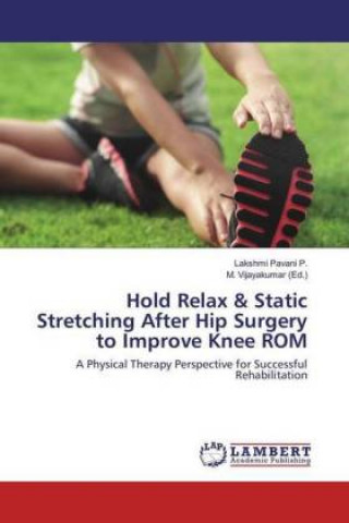 Hold Relax & Static Stretching After Hip Surgery to Improve Knee ROM