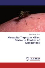 Mosquito Trap-cum Killer: Device to Control of Mosquitoes