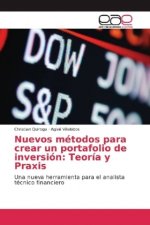 Nuevos métodos para crear un portafolio de inversión: Teoría y Praxis