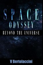 Space Odyssey: Beyond the Universe