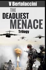 The Deadliest Menace Trilogy