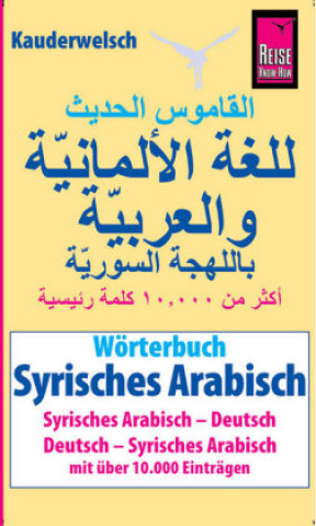Wörterbuch Syrisches Arabisch (Syrisches Arabisch - Deutsch, Deutsch - Syrisches Arabisch)