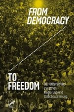 From Democracy to Freedom