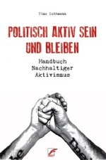 Politisch aktiv sein und bleiben