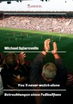 You ll never watch alone
