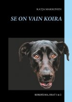 Se on vain koira - kokoelma