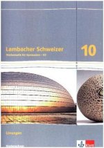 Lambacher Schweizer. Lösungen 10. Schuljahr - Ausgabe für Niedersachsen G9