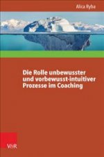 Die Rolle unbewusster und vorbewusst-intuitiver Prozesse im Coaching unter besonderer Berücksichtigung der Persönlichkeitsentwicklung des Klienten