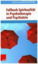 Fallbuch Spiritualität in Psychotherapie und Psychiatrie
