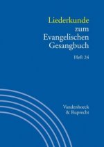 Handbuch zum Evangelischen Gesangbuch / Liederkunde zum Evangelischen Gesangbuch. Heft 24