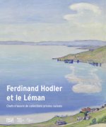 Ferdinand Hodler et le Leman (French Edition)