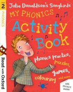 Read with Oxford: Stage 2: Julia Donaldson's Songbirds: My Phonics Activity Book