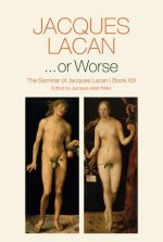 ...or Worse - The Seminar of Jacques Lacan, Book XIX