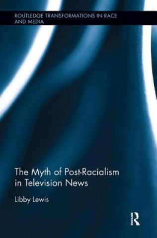 Myth of Post-Racialism in Television News