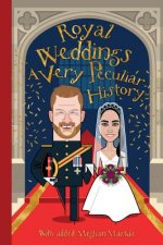 Royal Weddings, A Very Peculiar History