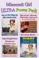 Minecraft Girl ULTRA Power Pack: 7 Unofficial Books (Blocky Boys, Broken Hearts; Trendy Village Girl Books 1, 2 & 3; Rich Village Girl 1; Blocky Littl