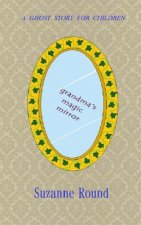 Grandma's Magic Mirror: A Ghost Story for Children