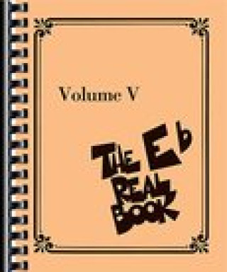 The Real Book, E-Flat Instruments. Vol.V