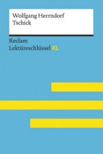 Tschick von Wolfgang Herrndorf: Lektüreschlüssel mit Inhaltsangabe, Interpretation, Prüfungsaufgaben mit Lösungen, Lernglossar. (Reclam Lektüreschlüss