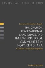 The Church, Transnational Land Deals and Empowering Local Communities in Northern Ghana