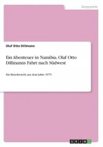 Ein Abenteuer in Namibia. Olaf Otto Dillmanns Fahrt nach Südwest