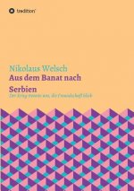 Aus dem Banat nach Serbien