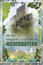 Magische Kraftorte in Niederbayern,