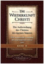 Die Wiederkunft Christi - Die Auferstehung des Christus im eigenen Inneren. Bd.2