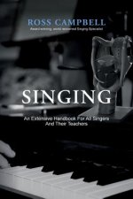 Singing - An Extensive Handbook for All Singers and Their Teachers