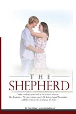 The Shepherd: The story of one man being shaped by another and through it finds redemption and love