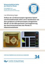 Einfluss der ?2-Adrenorezeptor Agonisten Xylazin und Dexmedetomidin allein und in Kombination mit dem peripheren ?2-Adrenorezeptor Antagonisten MK-467