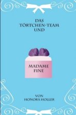 Das Törtchen-Team / Das Törtche-Team und Madame Fine