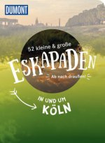 52 kleine & große Eskapaden in und um Köln