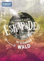 52 kleine & große Eskapaden im Schwarzwald