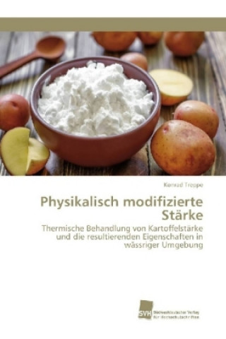 Physikalisch modifizierte Stärke