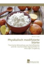 Physikalisch modifizierte Stärke