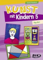 Kunst mit Kindern 5: Pop-Art. Bd.5