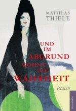 Und im Abgrund wohnt die Wahrheit