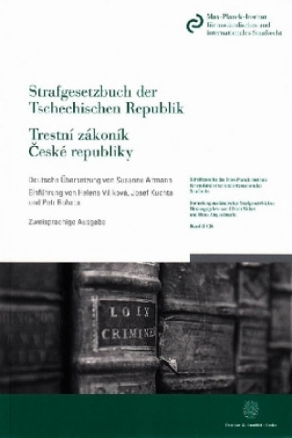 Strafgesetzbuch der Tschechischen Republik / Trestní zákoník Ceské republiky.